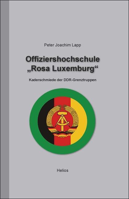 Offiziershochschule Rosa Luxemburg DDR-Grenztruppen NVA Geschichte Grenze Buch